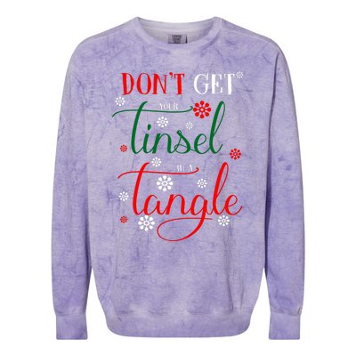 DonT Get Your Tinsel In A Tangle Colorblast Crewneck Sweatshirt