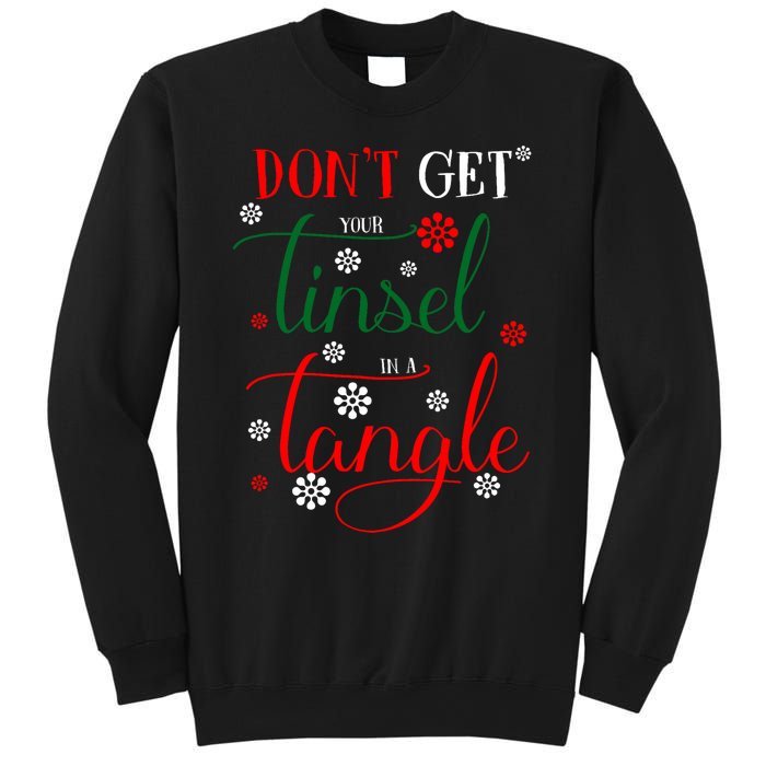 DonT Get Your Tinsel In A Tangle Sweatshirt