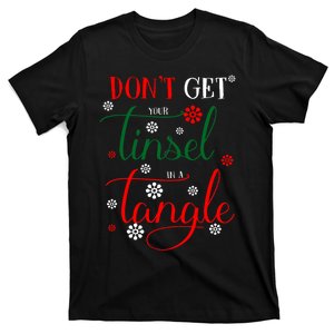 DonT Get Your Tinsel In A Tangle T-Shirt