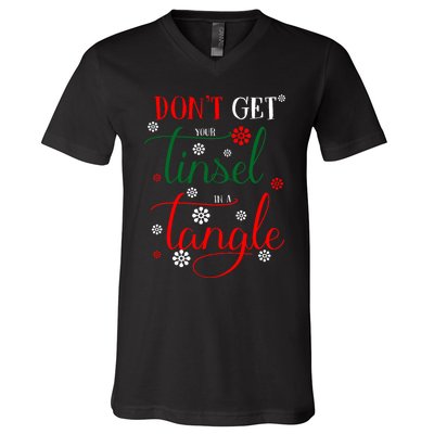 DonT Get Your Tinsel In A Tangle V-Neck T-Shirt