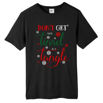 DonT Get Your Tinsel In A Tangle Tall Fusion ChromaSoft Performance T-Shirt