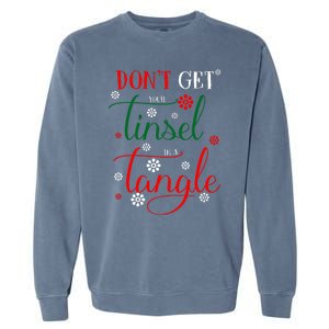 DonT Get Your Tinsel In A Tangle Garment-Dyed Sweatshirt