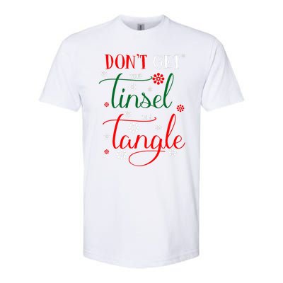 DonT Get Your Tinsel In A Tangle Softstyle CVC T-Shirt