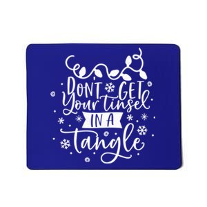 DonT Get Your Tinsel In A Tangle Funny Holiday Christmas Gift Mousepad