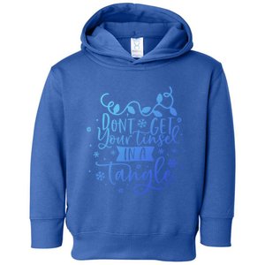 DonT Get Your Tinsel In A Tangle Funny Holiday Christmas Cool Gift Toddler Hoodie