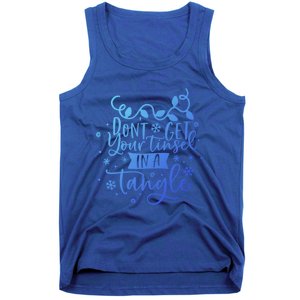 DonT Get Your Tinsel In A Tangle Funny Holiday Christmas Cool Gift Tank Top