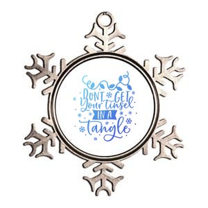 DonT Get Your Tinsel In A Tangle Funny Holiday Christmas Cool Gift Metallic Star Ornament