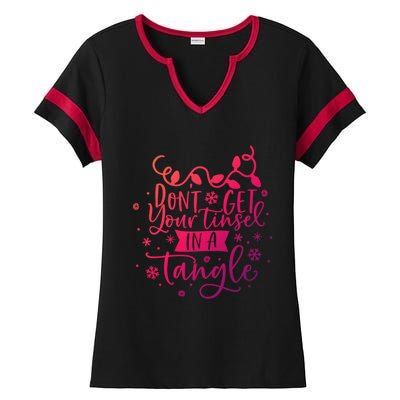 DonT Get Your Tinsel In A Tangle Funny Holiday Christmas Cool Gift Ladies Halftime Notch Neck Tee