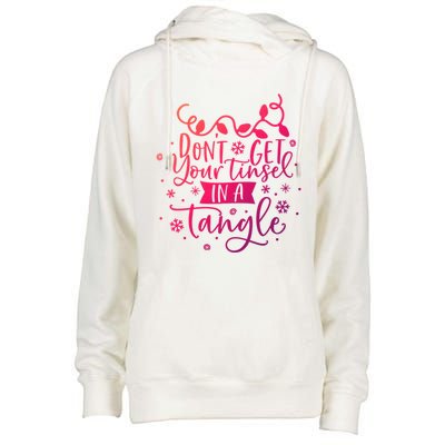 DonT Get Your Tinsel In A Tangle Funny Holiday Christmas Cool Gift Womens Funnel Neck Pullover Hood