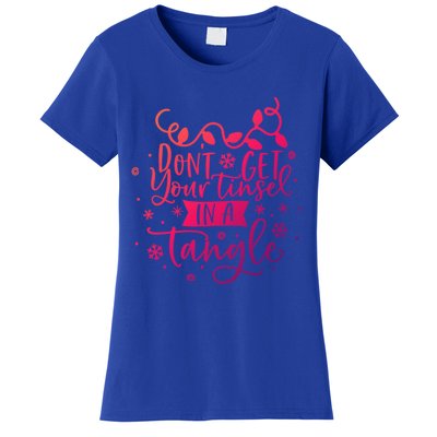 DonT Get Your Tinsel In A Tangle Funny Holiday Christmas Cool Gift Women's T-Shirt