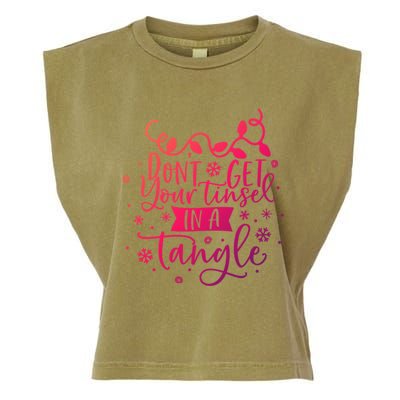 DonT Get Your Tinsel In A Tangle Funny Holiday Christmas Cool Gift Garment-Dyed Women's Muscle Tee