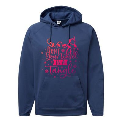 DonT Get Your Tinsel In A Tangle Funny Holiday Christmas Cool Gift Performance Fleece Hoodie