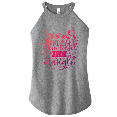 DonT Get Your Tinsel In A Tangle Funny Holiday Christmas Cool Gift Women's Perfect Tri Rocker Tank