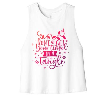 DonT Get Your Tinsel In A Tangle Funny Holiday Christmas Cool Gift Women's Racerback Cropped Tank