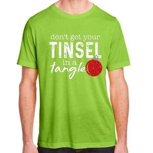 Dont Get Your Tinsel In Tangle Funny Christmas Adult ChromaSoft Performance T-Shirt