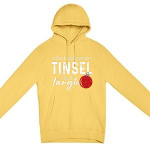 Dont Get Your Tinsel In Tangle Funny Christmas Premium Pullover Hoodie