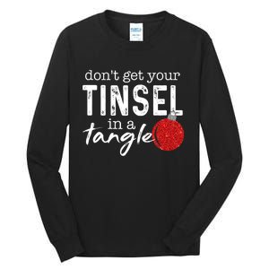 Dont Get Your Tinsel In Tangle Funny Christmas Tall Long Sleeve T-Shirt