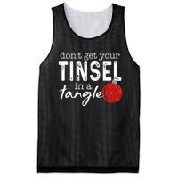 Dont Get Your Tinsel In Tangle Funny Christmas Mesh Reversible Basketball Jersey Tank