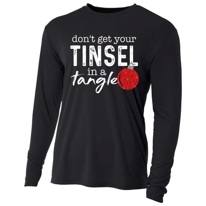 Dont Get Your Tinsel In Tangle Funny Christmas Cooling Performance Long Sleeve Crew