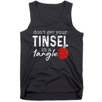 Dont Get Your Tinsel In Tangle Funny Christmas Tank Top