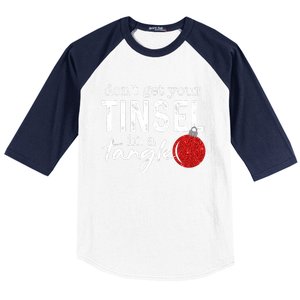 Dont Get Your Tinsel In Tangle Funny Christmas Baseball Sleeve Shirt