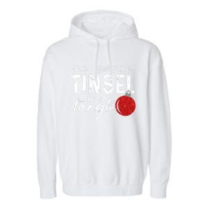 Dont Get Your Tinsel In Tangle Funny Christmas Garment-Dyed Fleece Hoodie