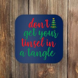 Don't Get Your Tinsel In A Tangle Coaster