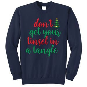 Don't Get Your Tinsel In A Tangle Tall Sweatshirt