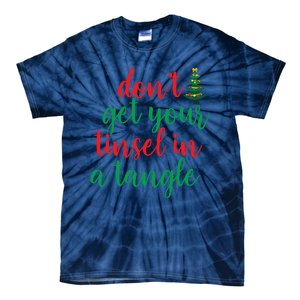 Don't Get Your Tinsel In A Tangle Tie-Dye T-Shirt