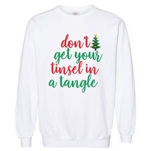 Don't Get Your Tinsel In A Tangle Garment-Dyed Sweatshirt