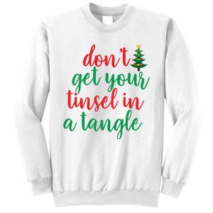 Don't Get Your Tinsel In A Tangle Sweatshirt