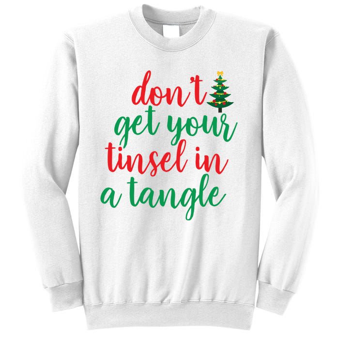 Don't Get Your Tinsel In A Tangle Sweatshirt