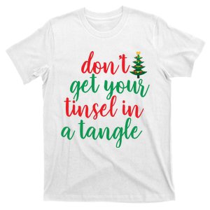 Don't Get Your Tinsel In A Tangle T-Shirt