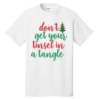 Don't Get Your Tinsel In A Tangle Tall T-Shirt