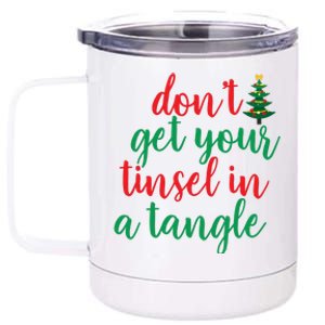 Don't Get Your Tinsel In A Tangle 12 oz Stainless Steel Tumbler Cup