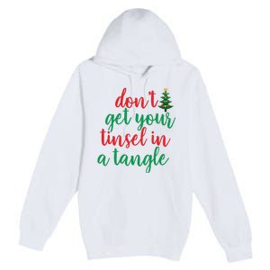 Don't Get Your Tinsel In A Tangle Premium Pullover Hoodie