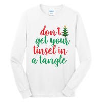 Don't Get Your Tinsel In A Tangle Tall Long Sleeve T-Shirt