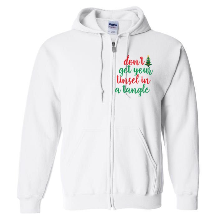 Don't Get Your Tinsel In A Tangle Full Zip Hoodie