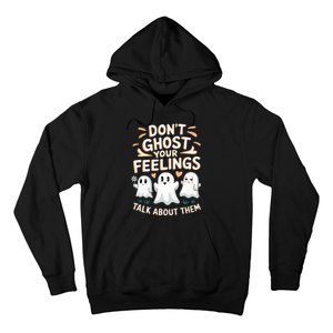 DonT Ghost Your Feelings Halloween Mental Health Hoodie