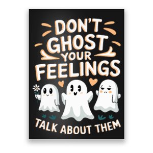 DonT Ghost Your Feelings Halloween Mental Health Poster