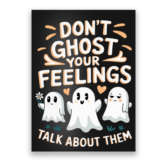 DonT Ghost Your Feelings Halloween Mental Health Poster