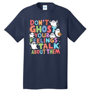 Dont Ghost Your Feelings Cute Ghoul Tall T-Shirt