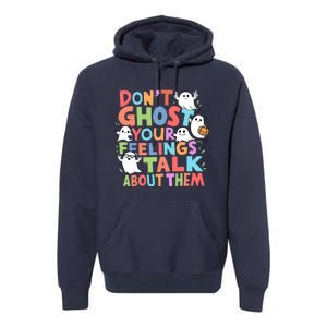 Dont Ghost Your Feelings Cute Ghoul Premium Hoodie