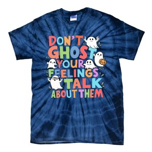 Dont Ghost Your Feelings Cute Ghoul Tie-Dye T-Shirt