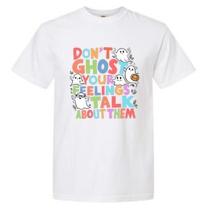 Dont Ghost Your Feelings Cute Ghoul Garment-Dyed Heavyweight T-Shirt