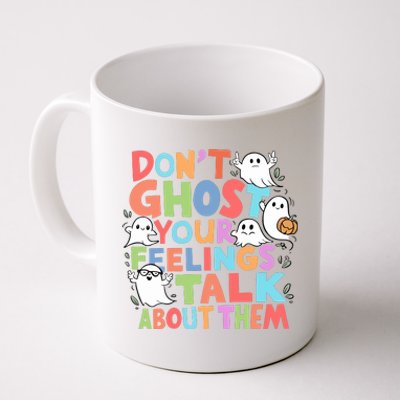 Dont Ghost Your Feelings Cute Ghoul Coffee Mug