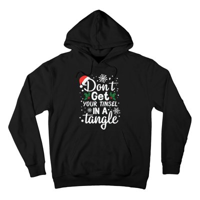 DonT Get Your Tinsel In A Tangle Hoodie