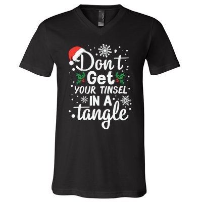 DonT Get Your Tinsel In A Tangle V-Neck T-Shirt