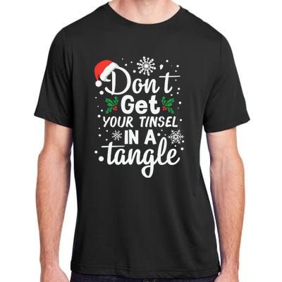 DonT Get Your Tinsel In A Tangle Adult ChromaSoft Performance T-Shirt