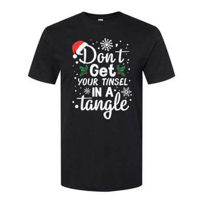 DonT Get Your Tinsel In A Tangle Softstyle CVC T-Shirt